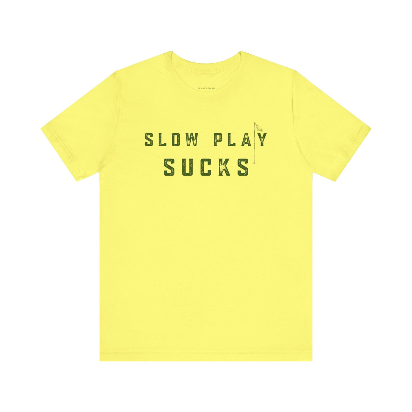 Slow Play Sucks Tee