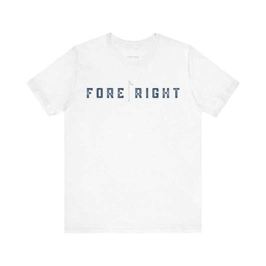 Fore Right Tee